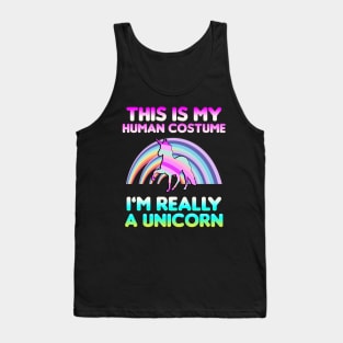 This is My Human Costume I'm Really A Unicorn Tank Top